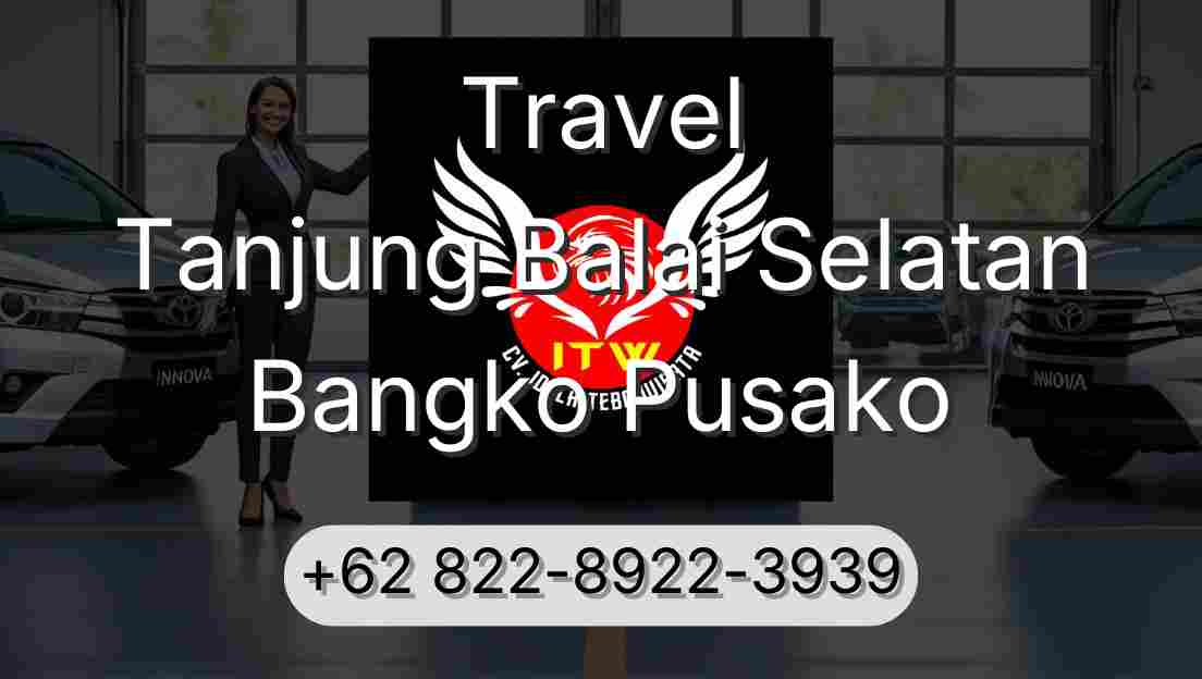 Travel Tanjung Balai Selatan Bangko Pusako