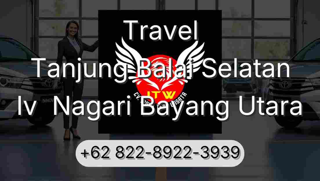 Travel Tanjung Balai Selatan Iv  Nagari Bayang Utara