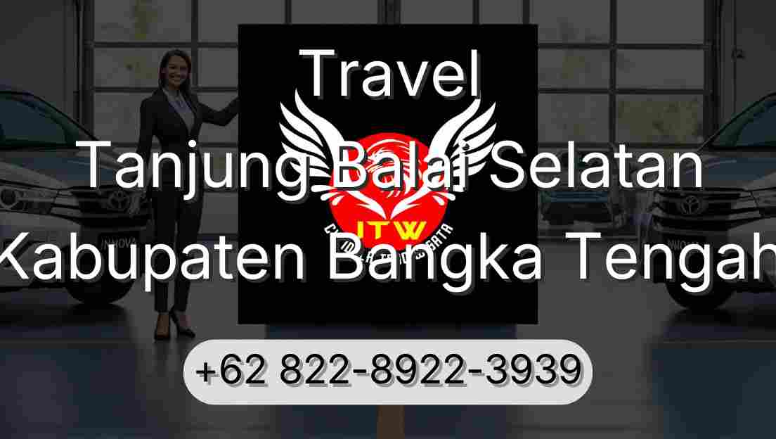 Travel Tanjung Balai Selatan Kabupaten Bangka Tengah