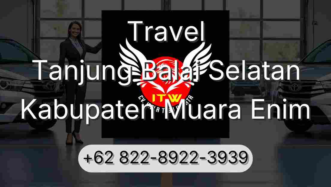 Travel Tanjung Balai Selatan Kabupaten Muara Enim
