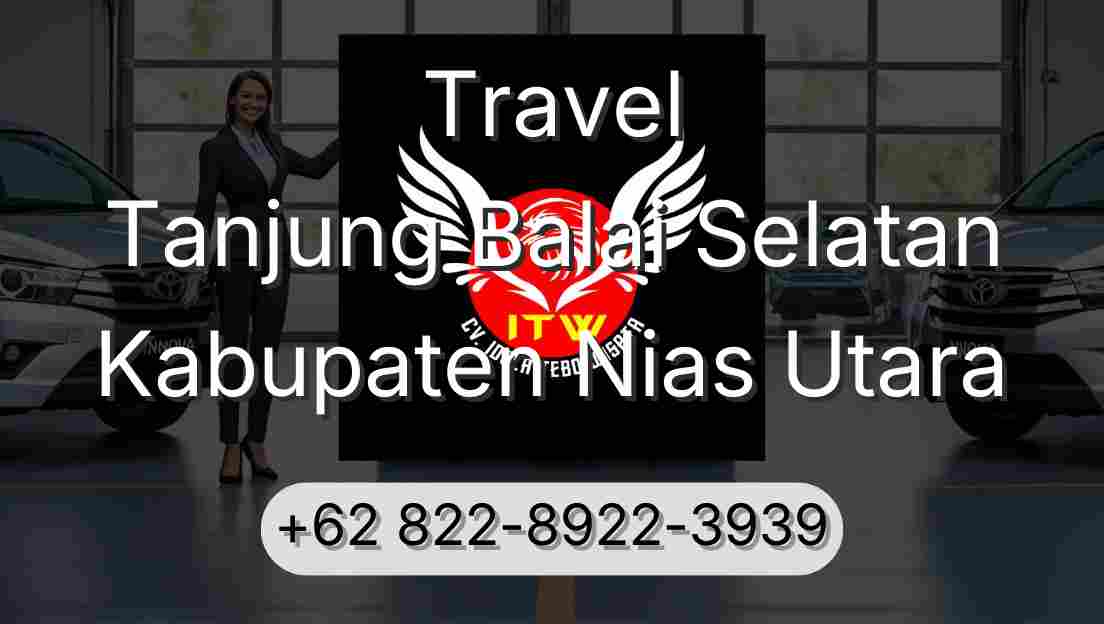 Travel Tanjung Balai Selatan Kabupaten Nias Utara