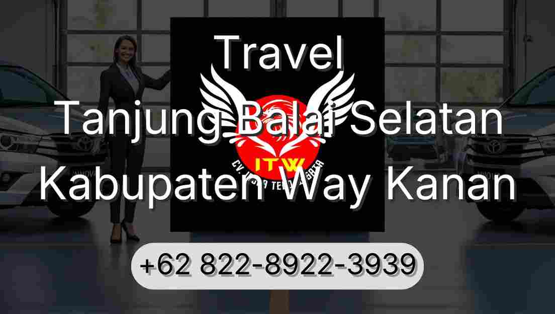 Travel Tanjung Balai Selatan Kabupaten Way Kanan
