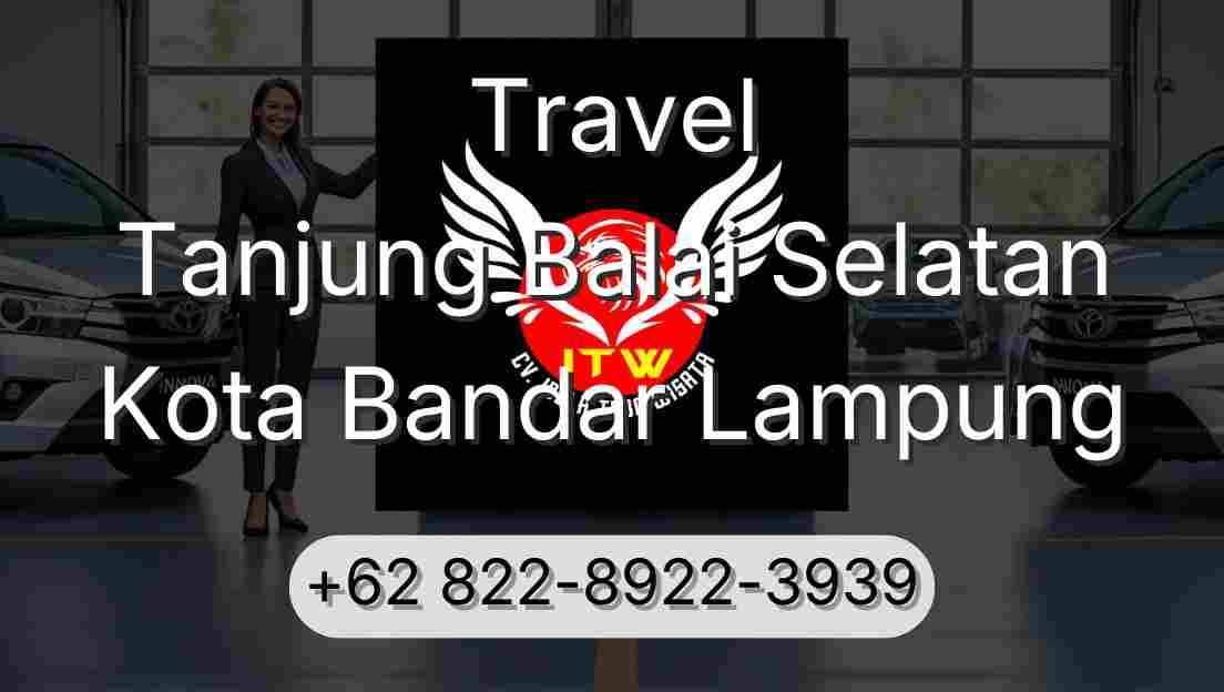 Travel Tanjung Balai Selatan Kota Bandar Lampung