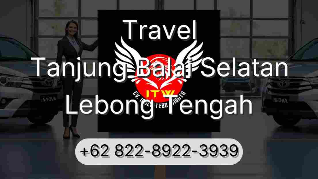 Travel Tanjung Balai Selatan Lebong Tengah