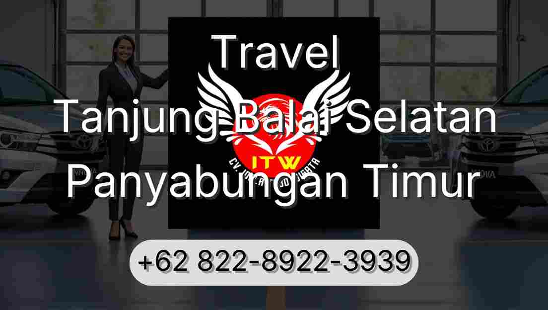Travel Tanjung Balai Selatan Panyabungan Timur