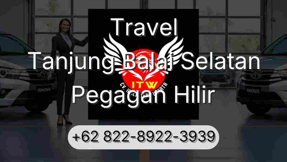 Travel Tanjung Balai Selatan Pegagan Hilir