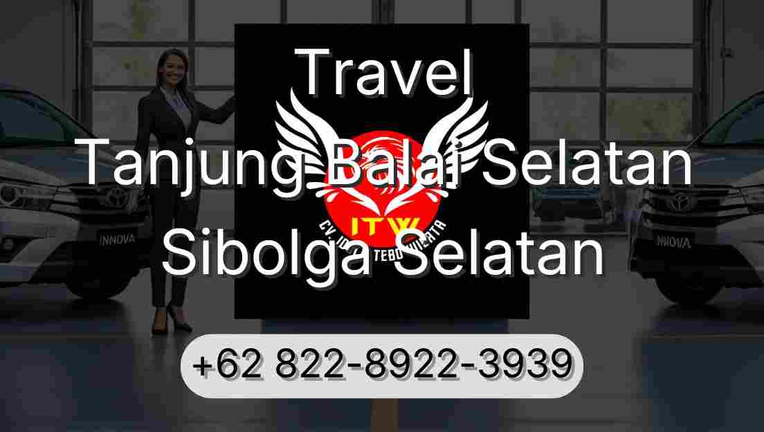 Travel Tanjung Balai Selatan Sibolga Selatan