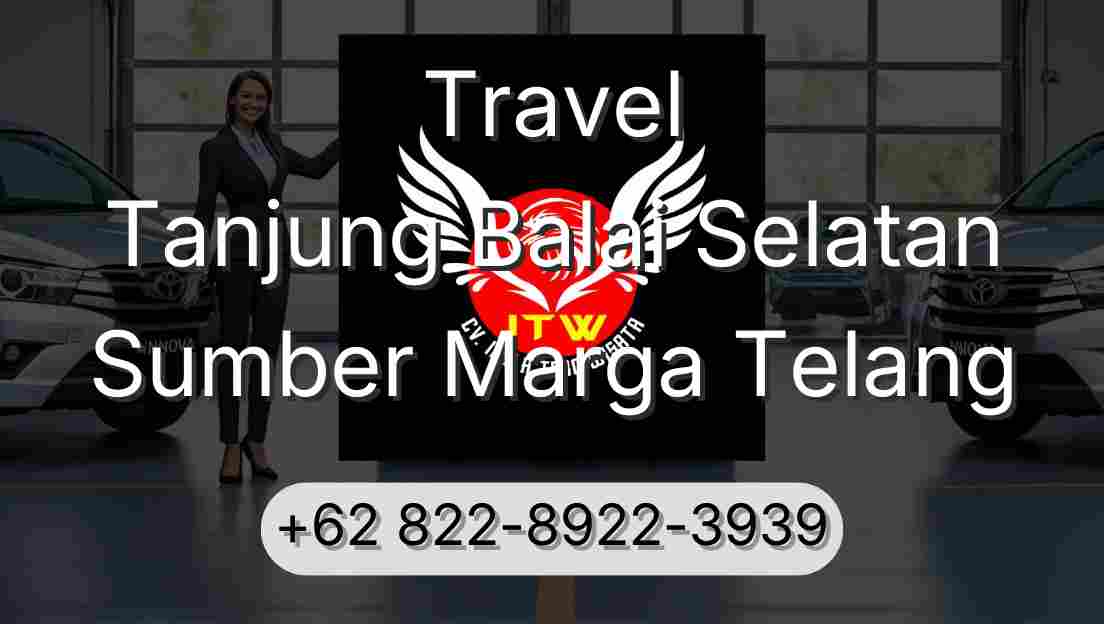 Travel Tanjung Balai Selatan Sumber Marga Telang