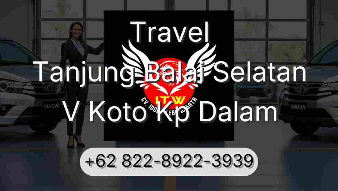 Travel Tanjung Balai Selatan V Koto Kp Dalam
