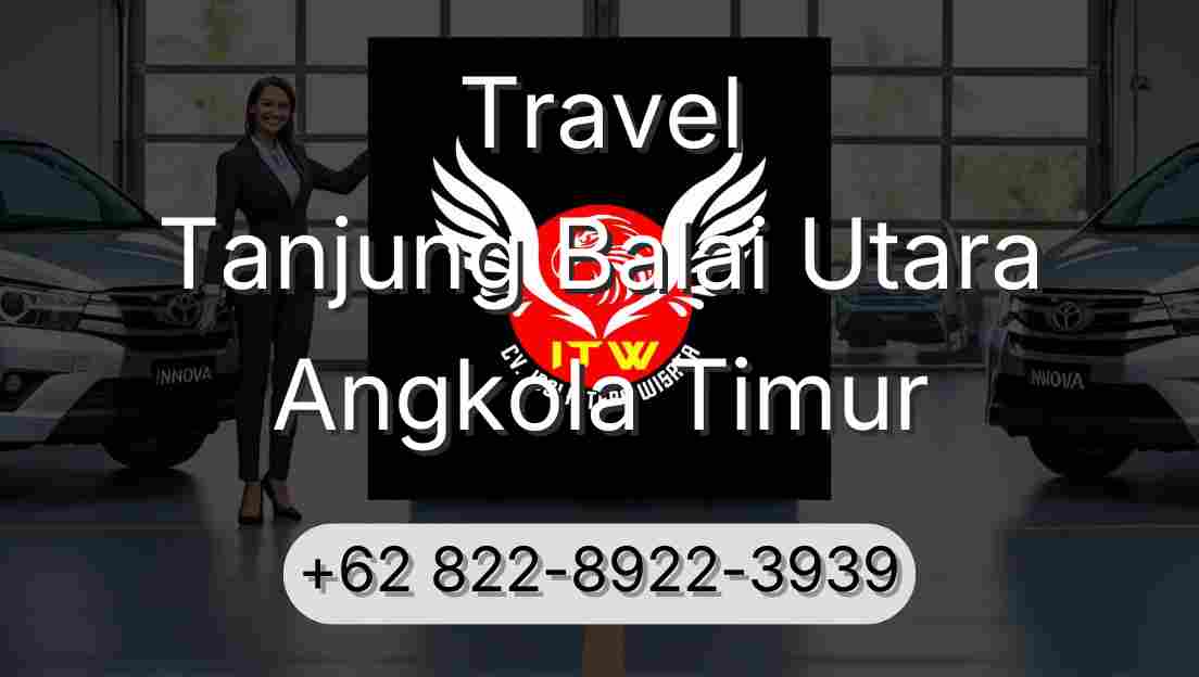 Travel Tanjung Balai Utara Angkola Timur