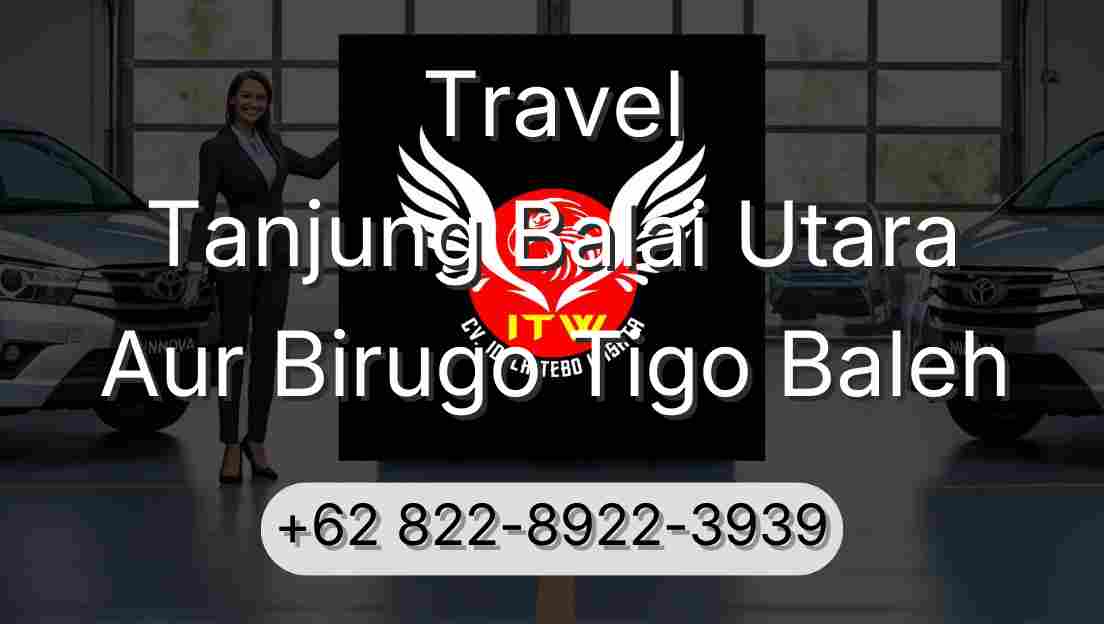 Travel Tanjung Balai Utara Aur Birugo Tigo Baleh