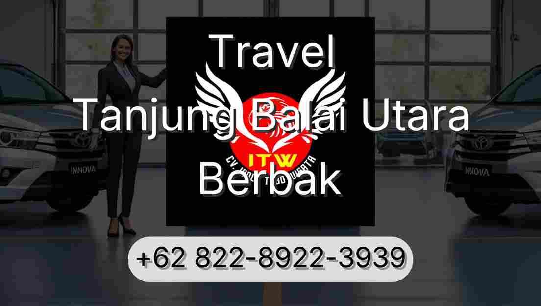 Travel Tanjung Balai Utara Berbak