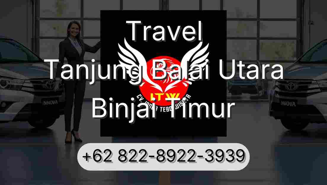 Travel Tanjung Balai Utara Binjai Timur