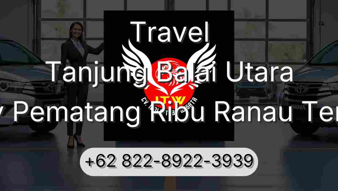 Travel Tanjung Balai Utara Buay Pematang Ribu Ranau Tengah