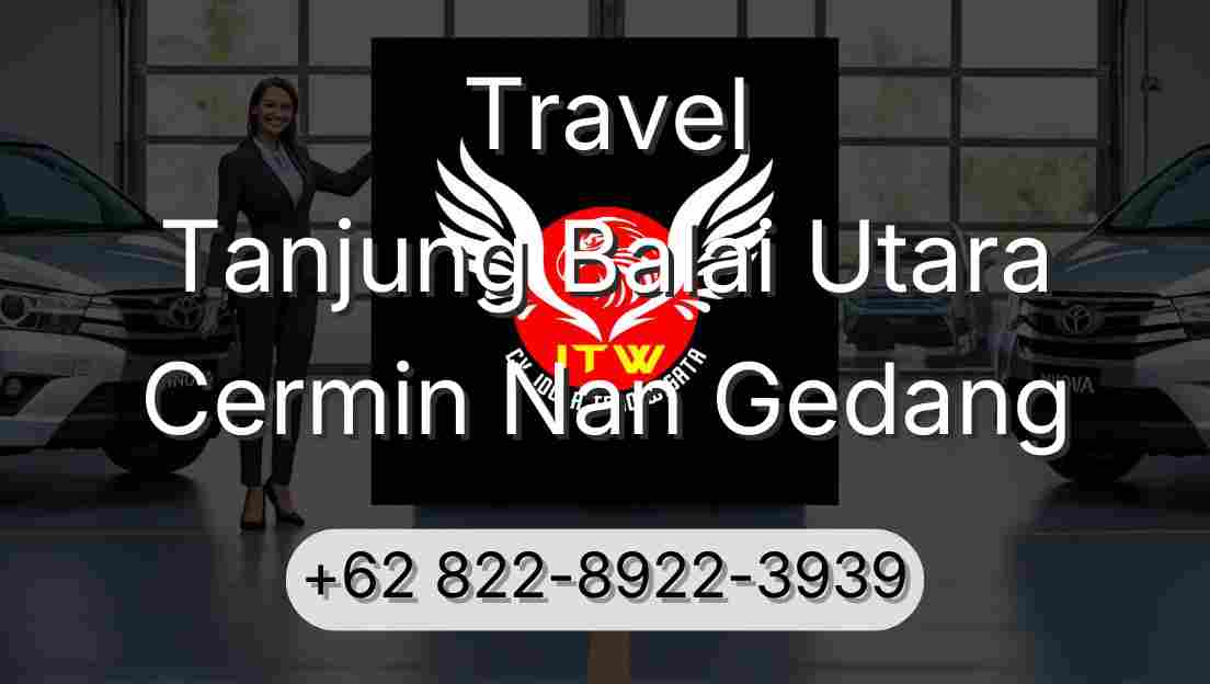 Travel Tanjung Balai Utara Cermin Nan Gedang