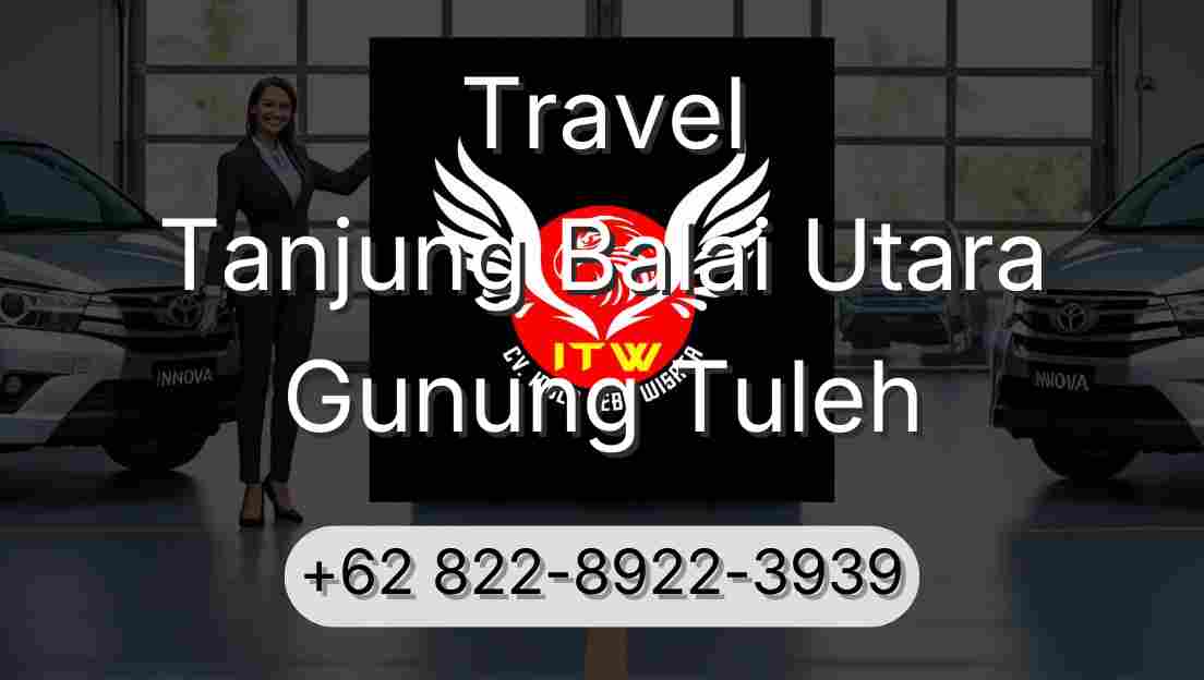 Travel Tanjung Balai Utara Gunung Tuleh