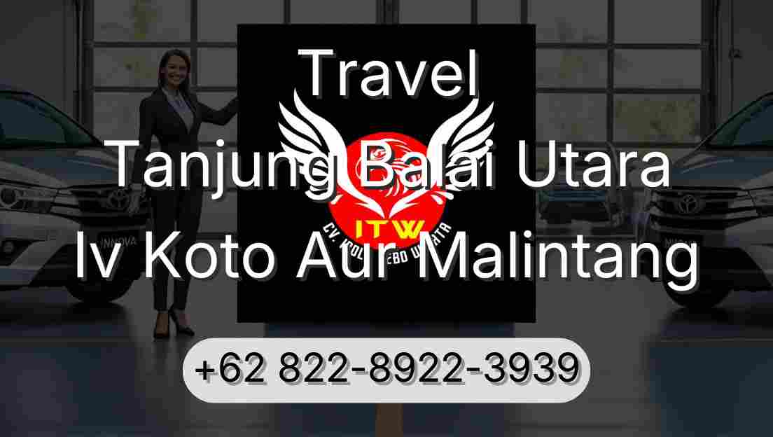 Travel Tanjung Balai Utara Iv Koto Aur Malintang