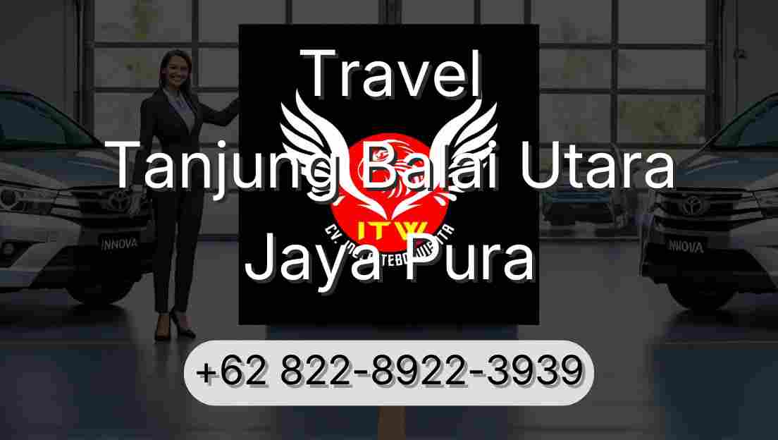 Travel Tanjung Balai Utara Jaya Pura