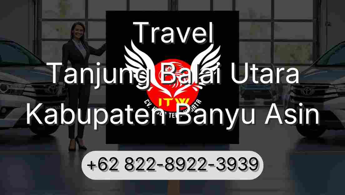 Travel Tanjung Balai Utara Kabupaten Banyu Asin