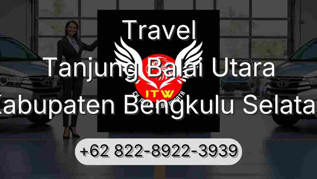 Travel Tanjung Balai Utara Kabupaten Bengkulu Selatan