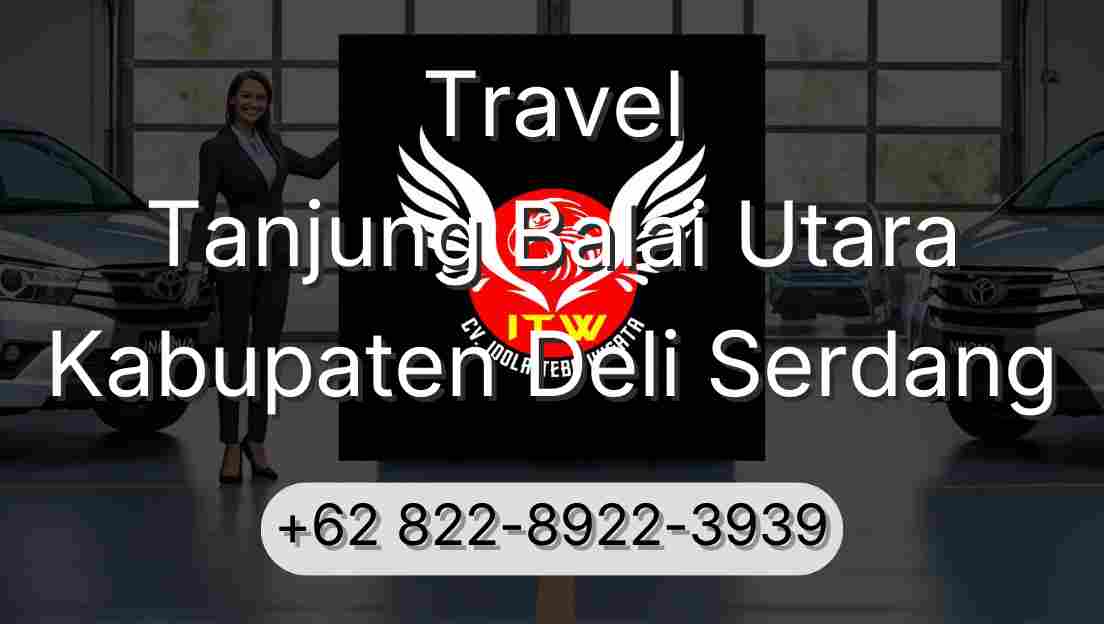 Travel Tanjung Balai Utara Kabupaten Deli Serdang