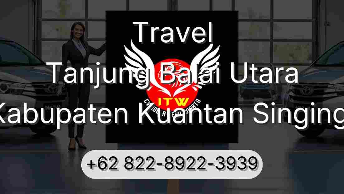 Travel Tanjung Balai Utara Kabupaten Kuantan Singingi