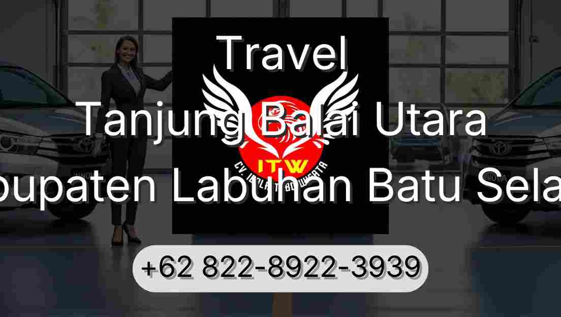 Travel Tanjung Balai Utara Kabupaten Labuhan Batu Selatan