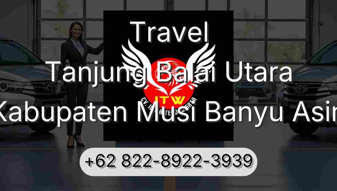 Travel Tanjung Balai Utara Kabupaten Musi Banyu Asin
