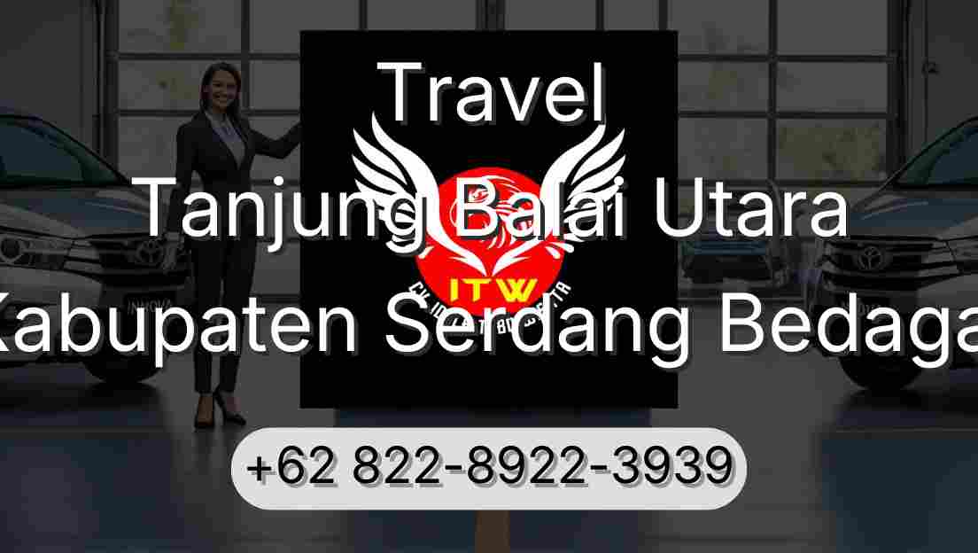 Travel Tanjung Balai Utara Kabupaten Serdang Bedagai