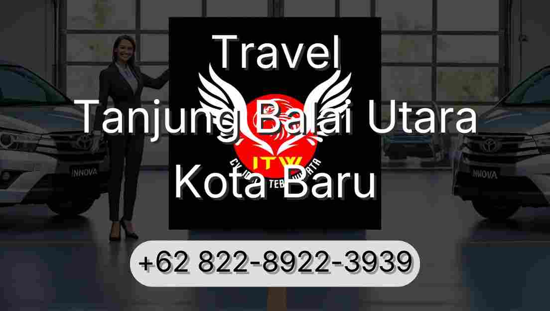 Travel Tanjung Balai Utara Kota Baru