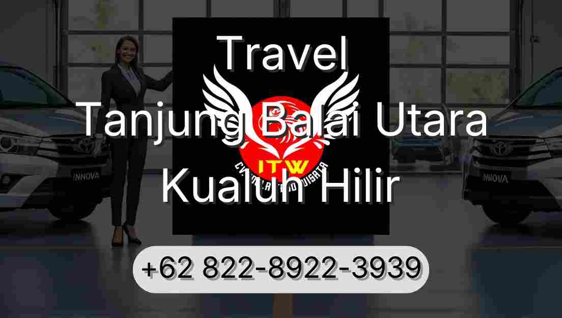 Travel Tanjung Balai Utara Kualuh Hilir