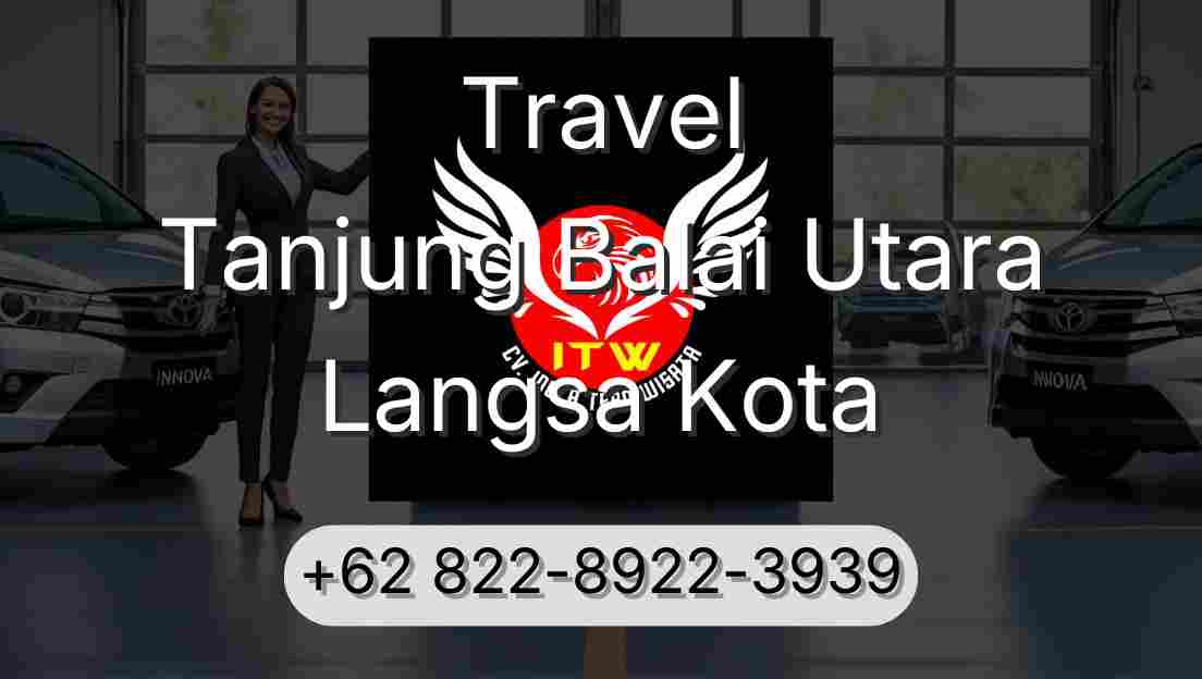 Travel Tanjung Balai Utara Langsa Kota
