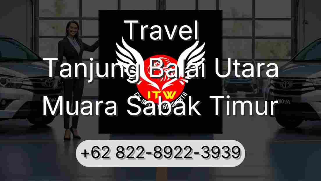 Travel Tanjung Balai Utara Muara Sabak Timur