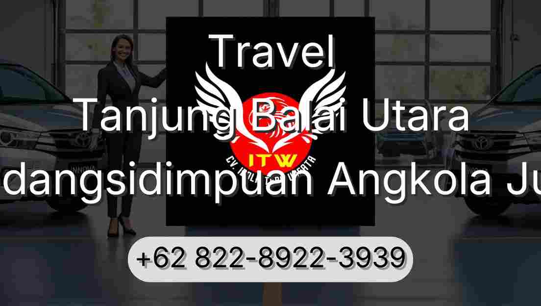Travel Tanjung Balai Utara Padangsidimpuan Angkola Julu