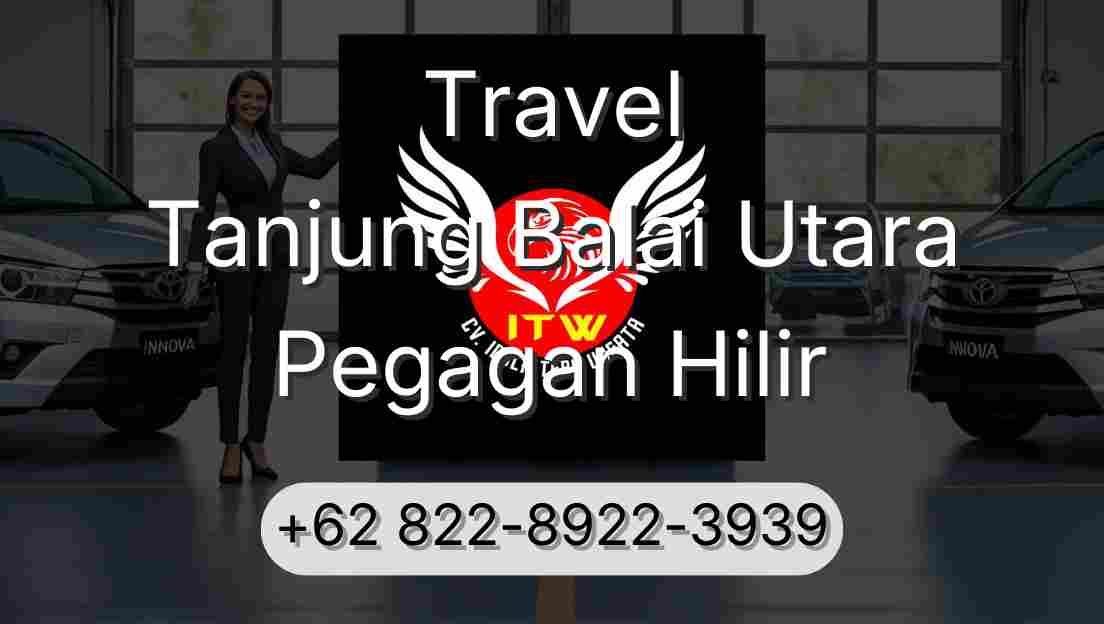 Travel Tanjung Balai Utara Pegagan Hilir