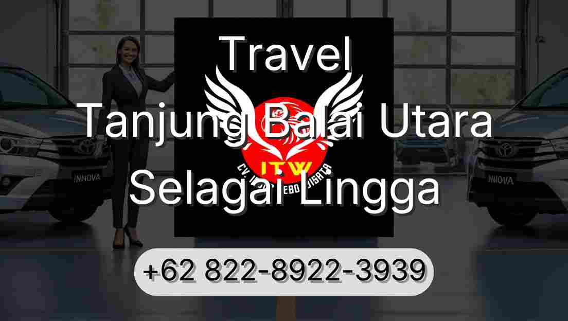 Travel Tanjung Balai Utara Selagai Lingga