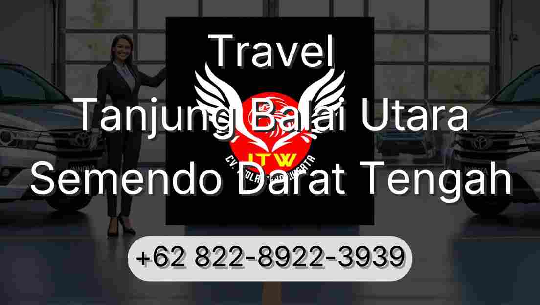 Travel Tanjung Balai Utara Semendo Darat Tengah