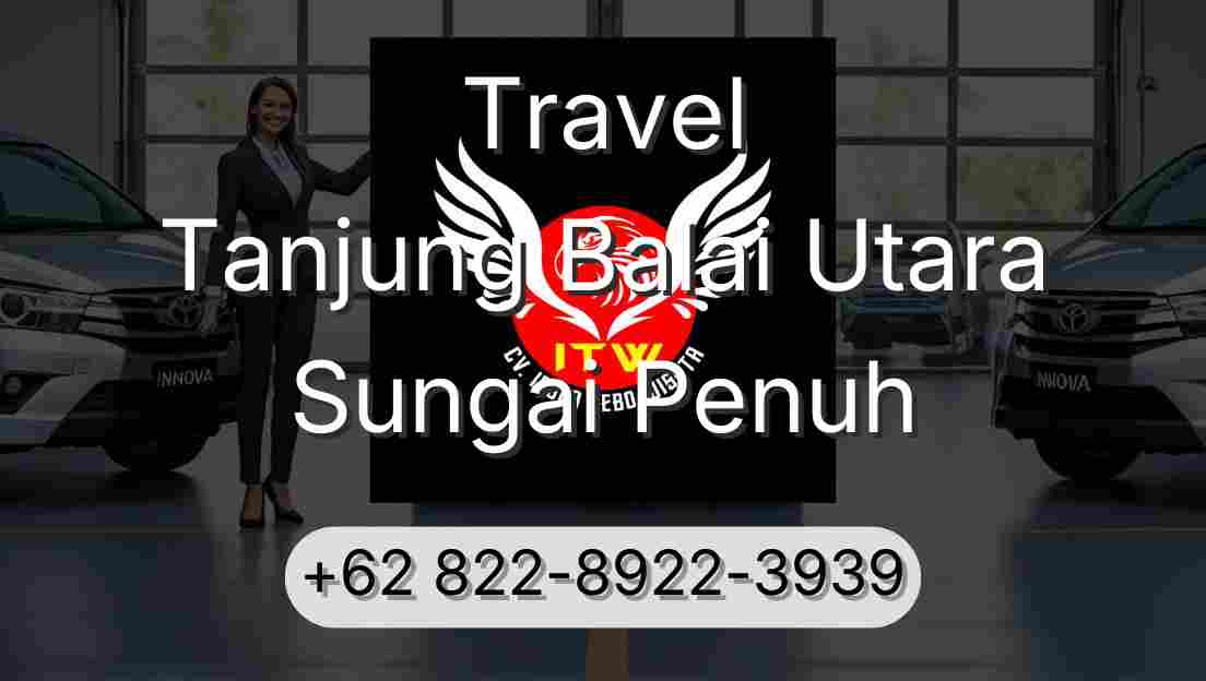 Travel Tanjung Balai Utara Sungai Penuh