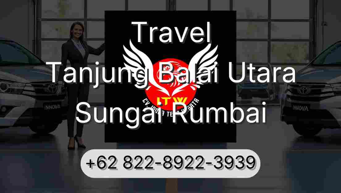 Travel Tanjung Balai Utara Sungai Rumbai