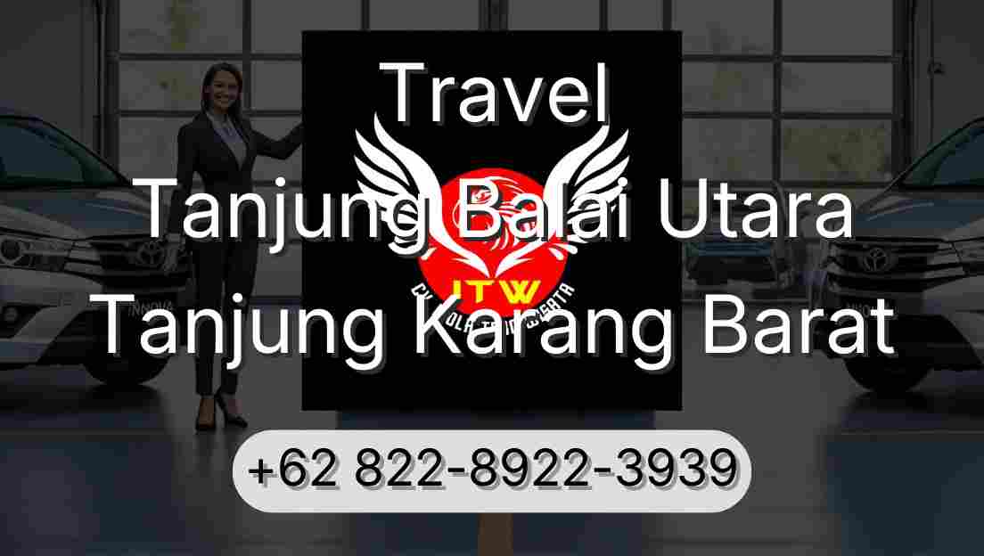 Travel Tanjung Balai Utara Tanjung Karang Barat