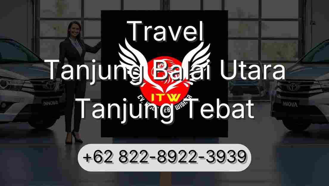 Travel Tanjung Balai Utara Tanjung Tebat