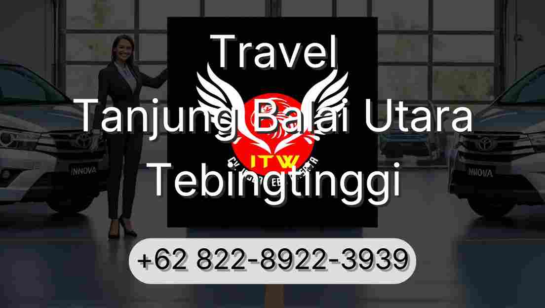 Travel Tanjung Balai Utara Tebingtinggi