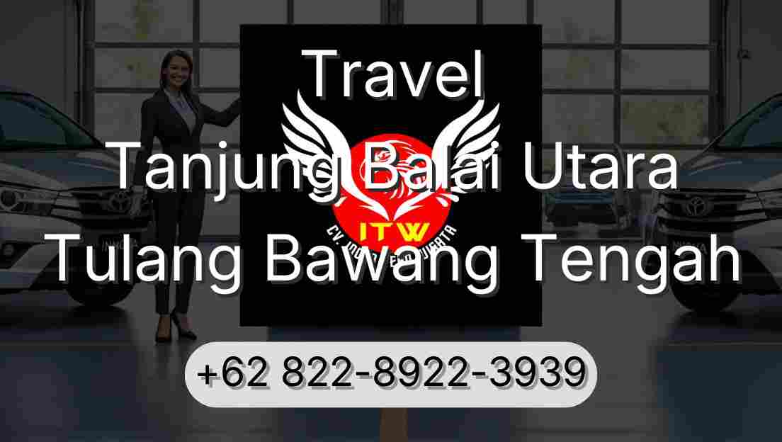 Travel Tanjung Balai Utara Tulang Bawang Tengah