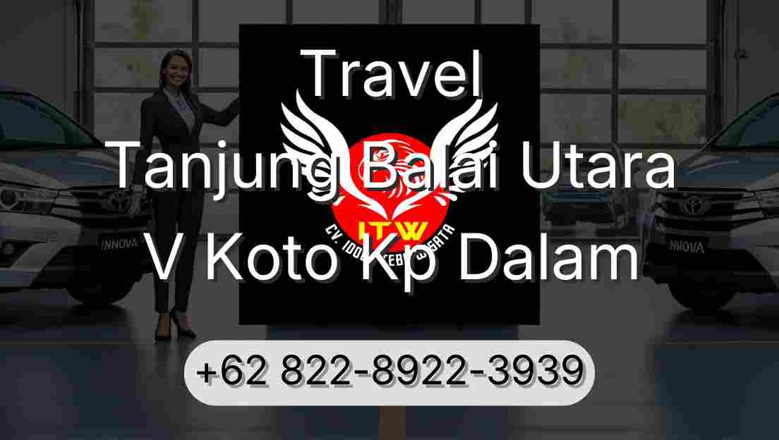 Travel Tanjung Balai Utara V Koto Kp Dalam
