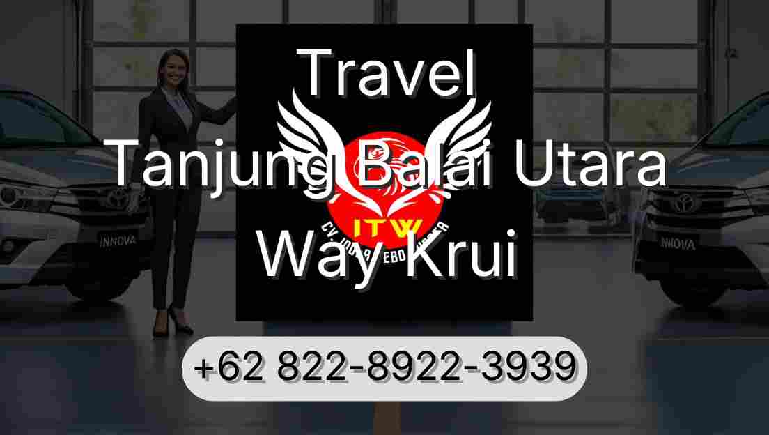 Travel Tanjung Balai Utara Way Krui