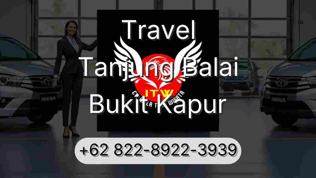 Travel Tanjung Balai Bukit Kapur