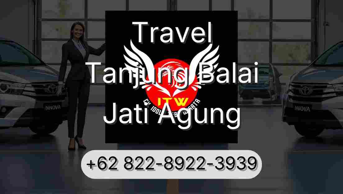 Travel Tanjung Balai Jati Agung