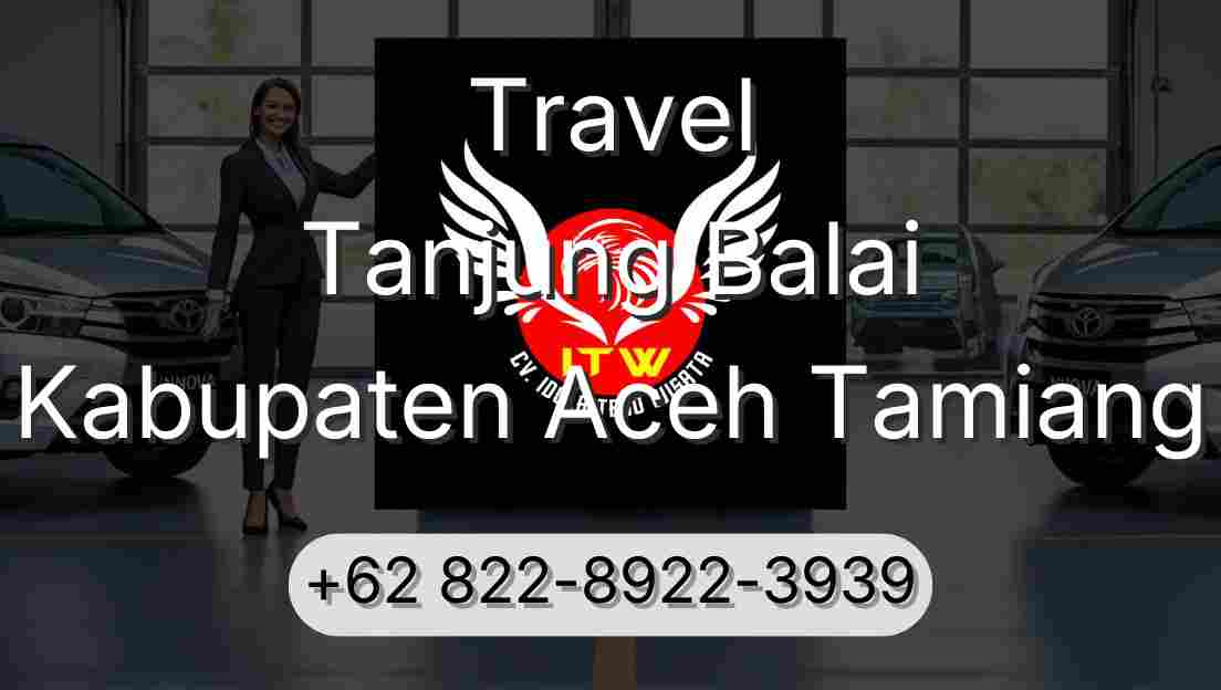 Travel Tanjung Balai Kabupaten Aceh Tamiang