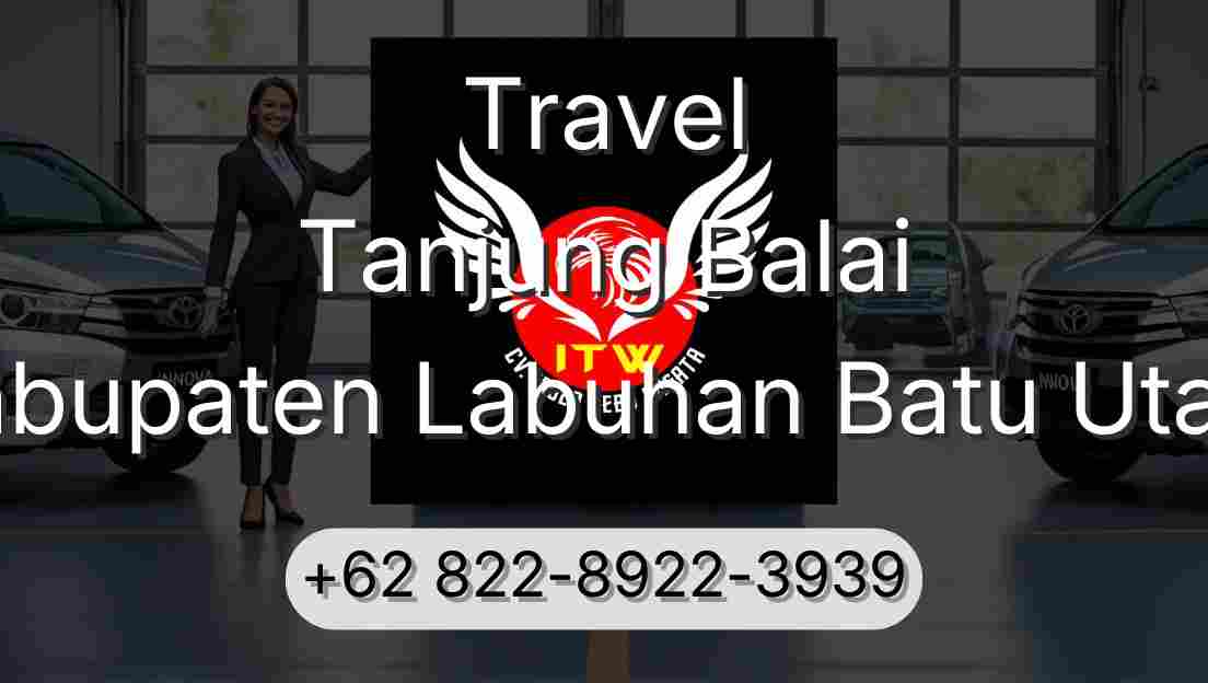 Travel Tanjung Balai Kabupaten Labuhan Batu Utara