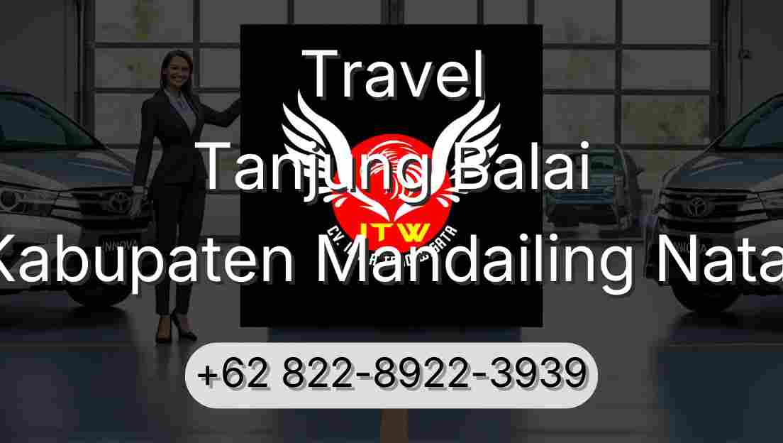 Travel Tanjung Balai Kabupaten Mandailing Natal